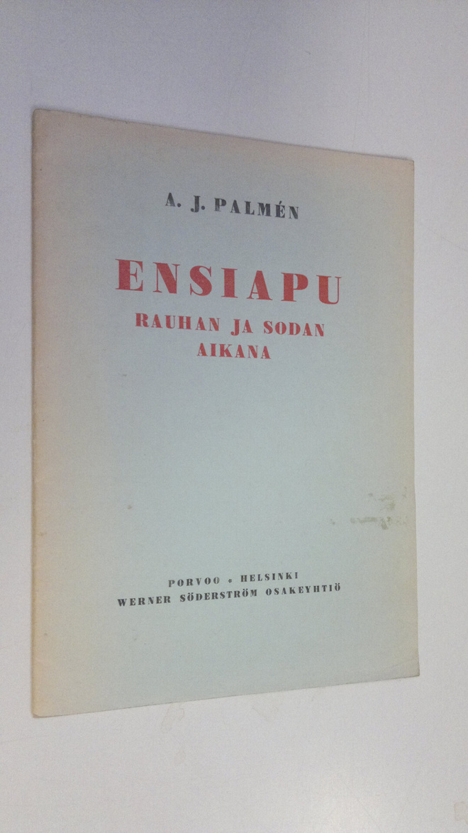 A. J. Palmen : Ensiapu rauhan ja sodan aikana