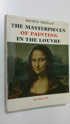 Maurice Serullaz : The Masterpieces of painting in the Lo...