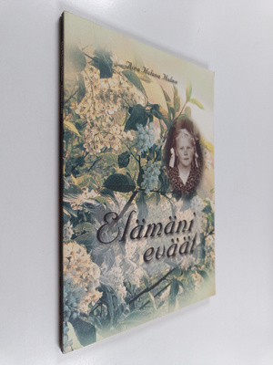 Aira Helena Halme : Elämäni eväät