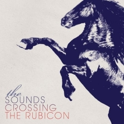 The Sounds - Crossing The Rubicon (CD)