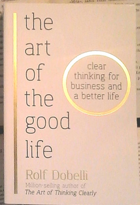 Rolf Dobelli - The Art of the Good Life (softcover)