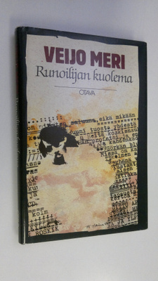 Veijo Meri : Runoilijan kuolema : runoelma