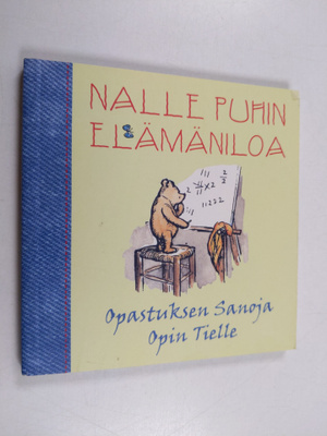 Nalle Puhin elämäniloa : Opastuksen sanoja opin tielle