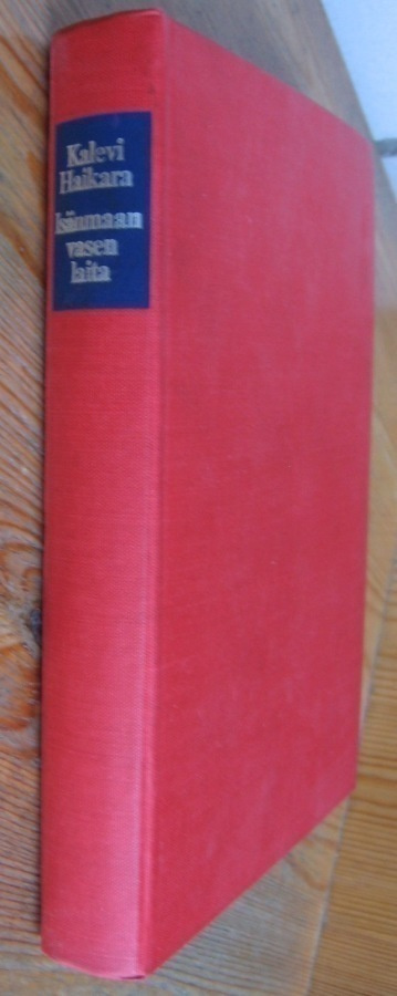 Kalevi Haikara: Isänmaan vasen laita, Otava 1975. 472 s.