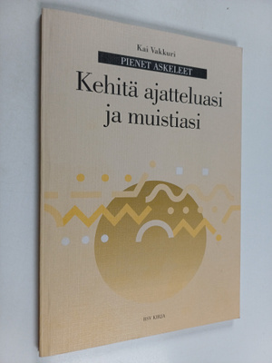 Kai Vakkuri : Kehitä ajatteluasi ja paranna muistiasi
