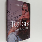 Mirkka Torikka : Rakas katastrofini - pikkukuva 1