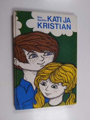 Eva Rechlin : Kati ja Kristian