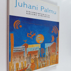 Juhani Palmu : sielunsinfonioita = själens symfonier (sig... - pikkukuva 1