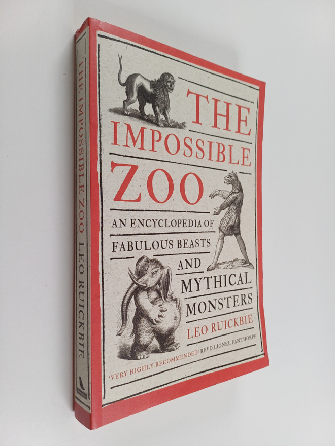 Leo Ruickbie : The Impossible Zoo - An encyclopedia of fa...