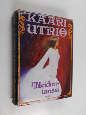 Kaari Utrio : Neidontanssi