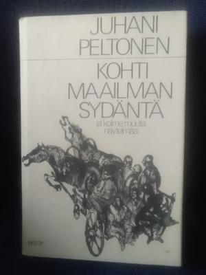 Juhani Peltonen: Kohti maailman sydäntä