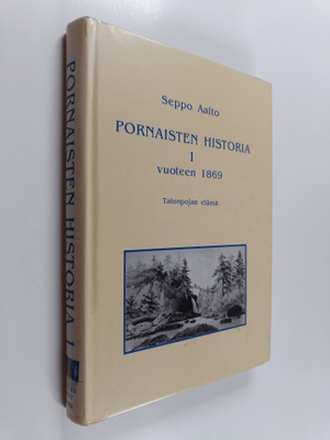 Seppo Aalto : Pornaisten historia 1, vuoteen 1869 : Talon...