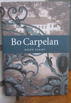 Bo Carpelan: Kesän varjot, Otava 2005. 4p. 206 s.