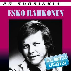 ESKO RAHKONEN: 20 suosikkia, Joku odottaa kirjettäsi (CD)
