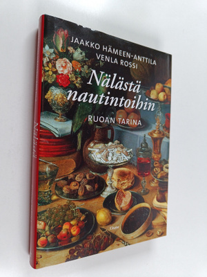 Jaakko Hämeen-Anttila ym. : Nälästä nautintoihin : ruoan ...