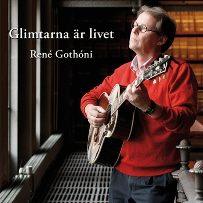 RENÉ GOTHÓNI : Glimtarna är livet