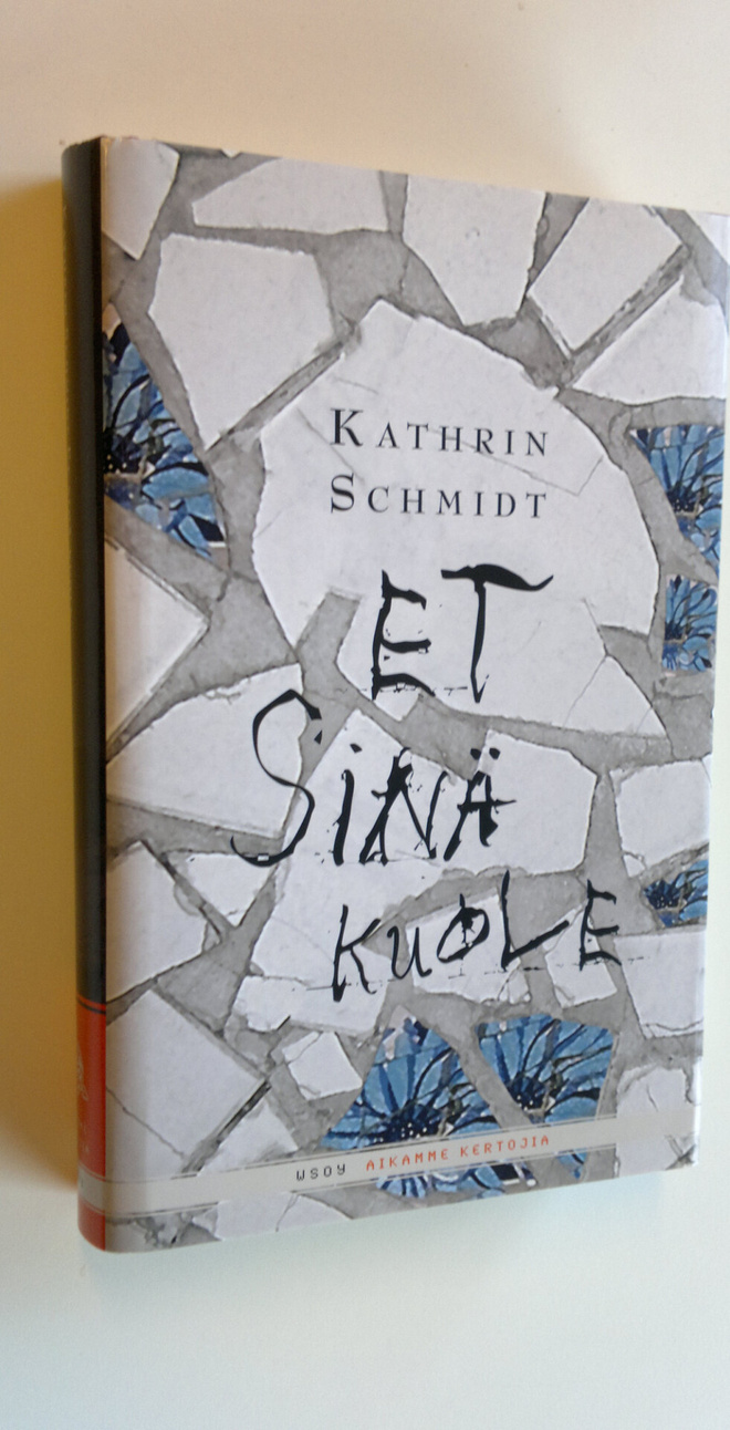 Kathrin Schmidt : Et sinä kuole