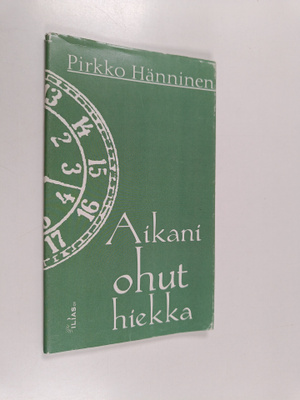Pirkko Hänninen : Aikani ohut hiekka