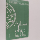 Pirkko Hänninen : Aikani ohut hiekka - pikkukuva 1