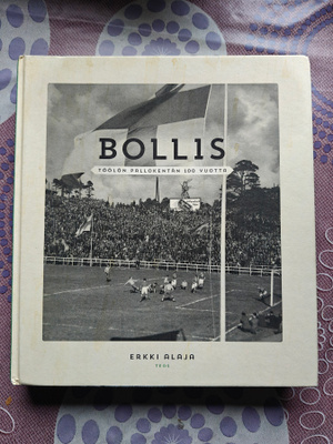 Bollis - Töölön Pallokentän 100 vuotta. Erkki Alaja