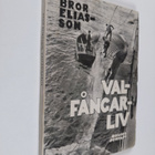 Bror Eliasson : Valfångarliv - pikkukuva 1