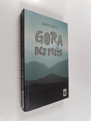 Namik Dokle : Gora bez ptica : roman