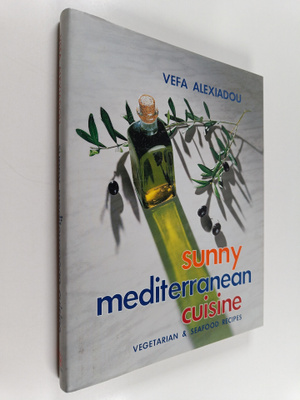 Vefa Alexiadou : Sunny Mediterranean Cuisine : Vegetarian...