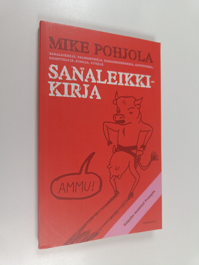 Mike Pohjola : Sanaleikkikirja : sanaleikkejä, palindrome...