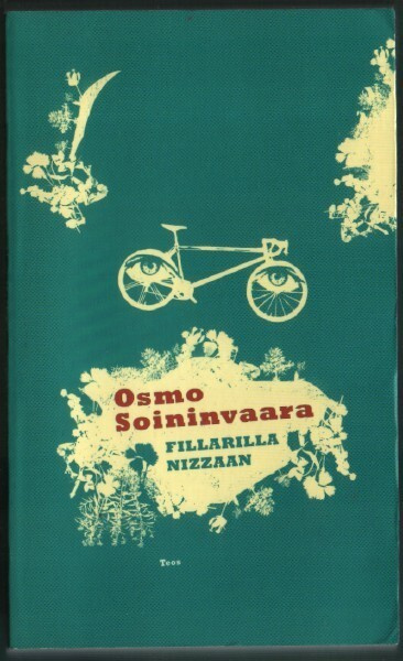 Osmo Soinivaara: Fillarilla Nizzaan (nide 2p. Teos 2010)