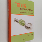 Ann Fernholm : Totuus hiilihydraateista : mitä jokaisen k... - pikkukuva 1