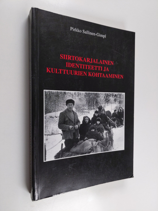Pirkko Sallinen-Gimpl : Siirtokarjalainen identiteetti ja...