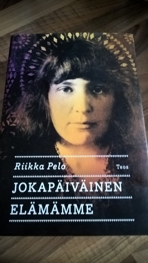 Riikka Pelo: Jokapäiväinen Elämämme