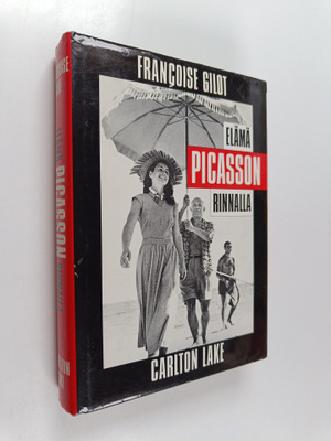 Francoise Gilot : Elämä Picasson rinnalla