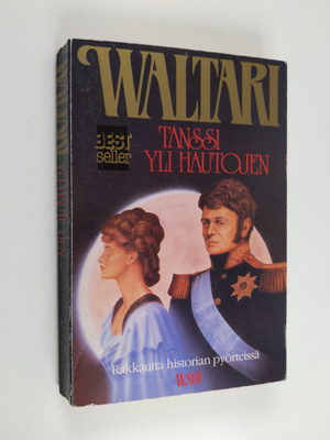 Mika Waltari : Tanssi yli hautojen