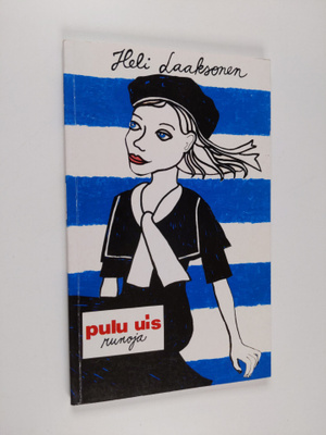 Heli Laaksonen : Pulu uis : runoja