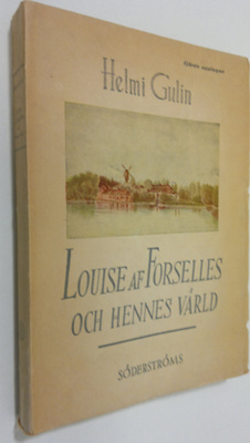 Helmi Gulin : Louise af Forselles och hennes värld
