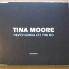 Tina Moore - Never Gonna Let You Go CDS - pikkukuva 1