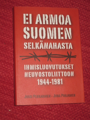 Ei armoa Suomen selkänahasta : ihmisluovutukset Neuvostoliit