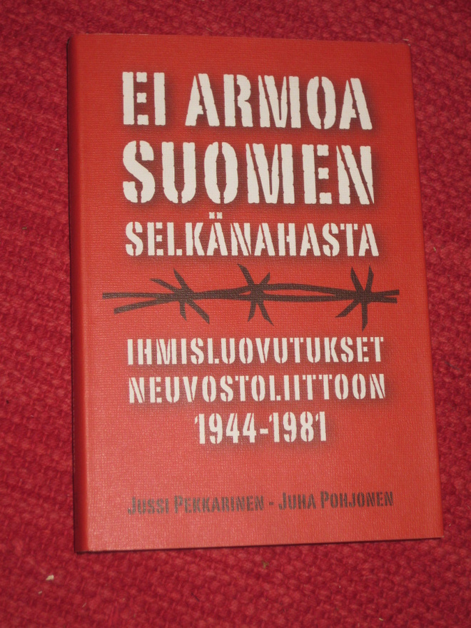 Ei armoa Suomen selkänahasta : ihmisluovutukset Neuvostoliit