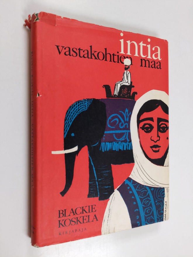 Blackie Koskela : Intia : Vastakohtien maa