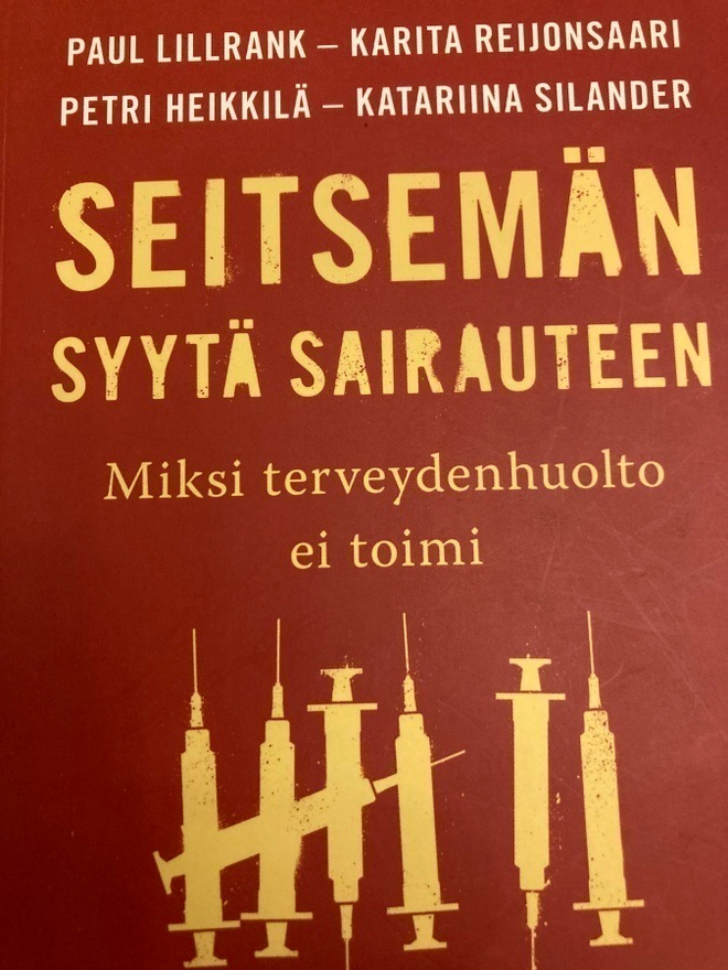 SEITSEMÄN SYYTÄ SAIRAUTEEN - Miksi terveydenhuolto ei toimi