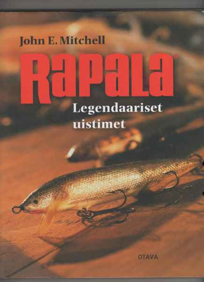 Mitchell, John: Rapala : legendaariset uistimet, Otava 2005