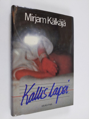 Mirjam Kälkäjä : Kallis lapsi