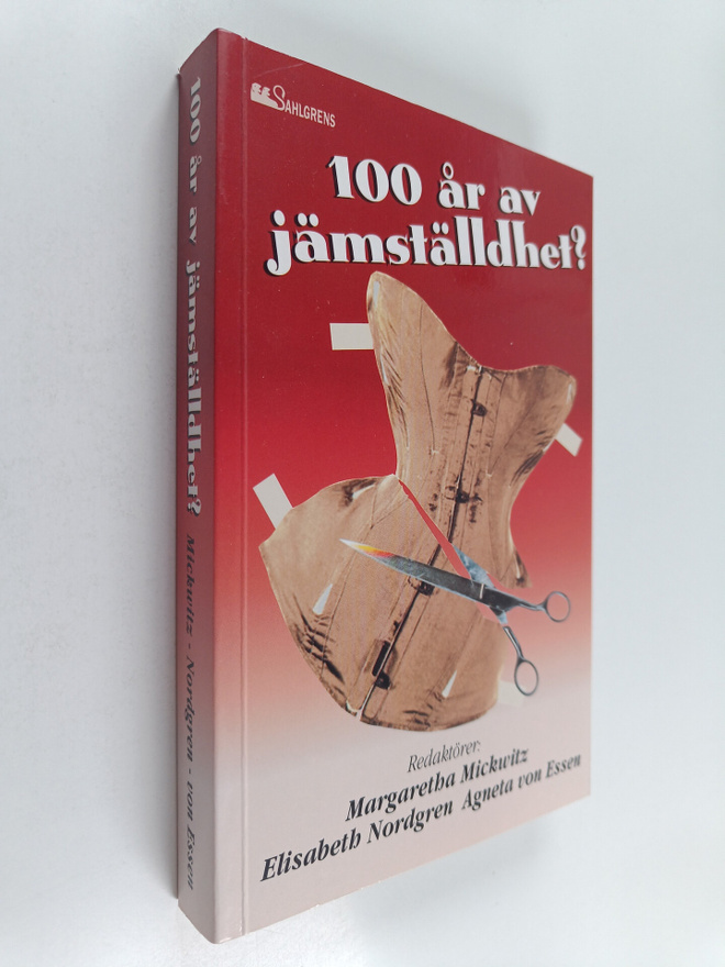 Margaretha Mickwitz : 100 år av jämställdhet? (signeerattu)