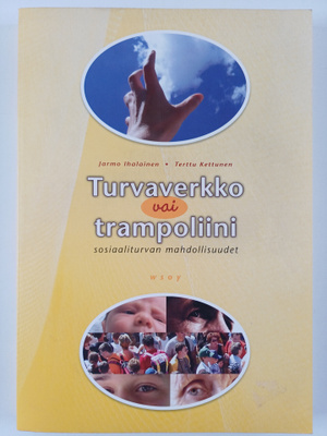 Jarmo Ihalainen : Turvaverkko vai trampoliini : sosiaalit...