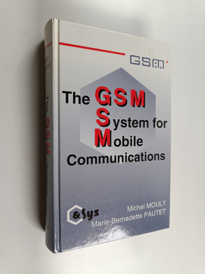 Michel Mouly : The GSM system for mobile communications