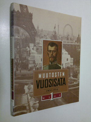 Seppo (toim.) Zetterberg : Muutosten vuosisata 1, 1900-1914