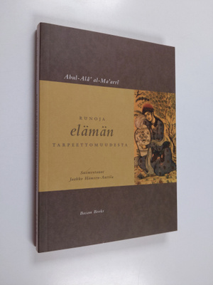Abul-Ala' al-Ma'arri : Runoja elämän tarpeettomuudesta