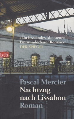 Pascal Mercier: Nachtzug nach Lissabon