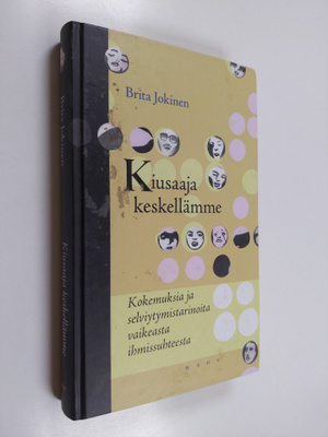 Brita Jokinen : Kiusaaja keskellämme : kokemuksia ja selv...